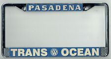 Pasadena California Trans Ocean Volkswagen Vintage Vw Dealer License Plate Frame