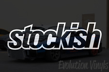 Stockish Sticker Decal V2 - Jdm Lowered Static Stance Low Drift Slammed Turbo