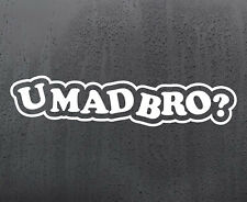 U Mad Bro Vinyl Sticker Funny Car Decal Van Window Jdm Dub Graphics