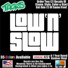 Low N Slow V2 Funny Diecut Vinyl Window Decal Sticker Car Truck Suv Jdm