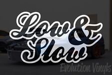 Low And Slow Sticker Decal V1 - Jdm Lowered Stance Low Drift Slammed Turbo Boost