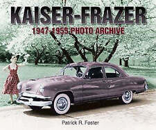Kaiser-frazer 1947-1955 Photo Archive Automotive Book