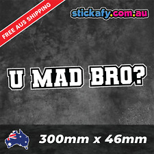 U Mad Bro Sticker Funny Laptop Car Window Bumper 4x4 Decal Jdm Aussie