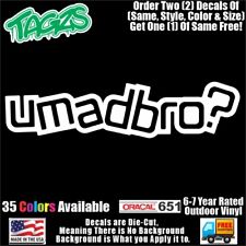 U Mad Bro V2 Funny Diecut Vinyl Window Decal Sticker Car Truck Suv Jdm