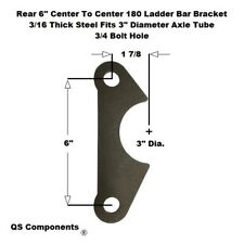 Rear 180 Ladder Bar Bracket 6 Centered Hole Spacing 34 Hole Fits 3 Axle Tube
