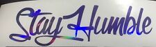 Stay Humble Decal Sticker Vinyl Jdm Holographic Illest Stance Purple Oil Slick