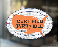 Certified Dirty Idle Sticker Decal - Funny Sticker For Diesel Truck 4 X 6