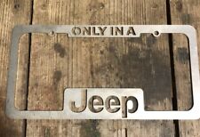 1980s Vintage Only In A Jeep Dealership Stainless Cj Advertising License Plate