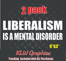 Liberalism Is A Mental Disorder Decal Sticker Funny Political Liberal Diesel 6.6