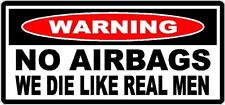 Warning We Die Like Real Men Bumper Sticker Decal Funny Jdm Diesel