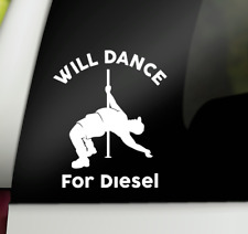 Will Dance For Diesel Decal Fat Guy Decal Funny Car Decal Funny Car Sticker