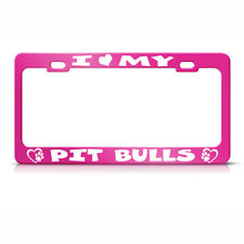 Metal License Plate Frame I Love My Pit Bulls Car Accessories Hot Pink