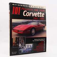101 Projects For Your Corvette 1984-1996 Motorbooks Workshop By Richard Newton