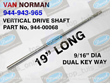 Van Norman 944-943-965 Boring Bar Vertical Drive Shaft Od 916- 19 Long 716
