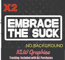 Embrace The Suck Decal Sticker Car Turbo Diesel Truck 6.7 6.6 Crew Suv Jdm Funny