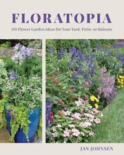 Floratopia 110 Flower Garden Ideas For Your Yard Patio Or Balcony