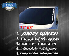Daddy Wagon Vinyl 22 Decal Sticker Windshield Dad